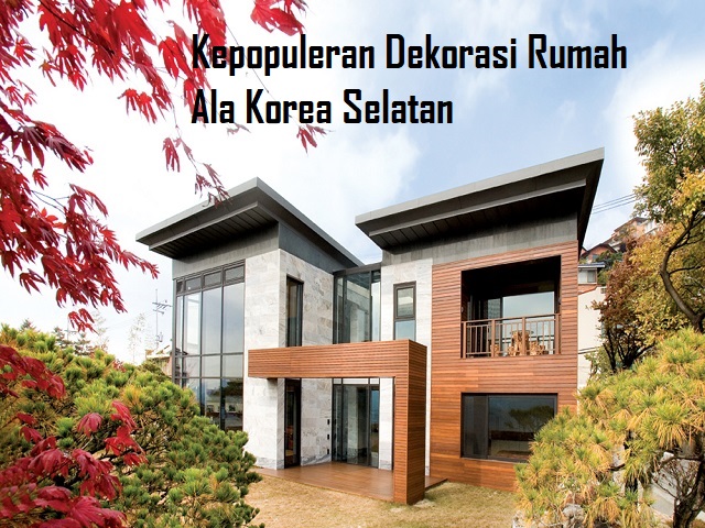 Kepopuleran Dekorasi Rumah Ala Korea Selatan