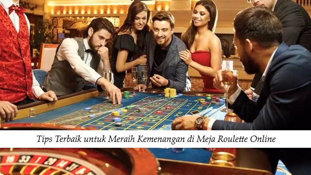 Tips Terbaik untuk Meraih Kemenangan di Meja Roulette Online